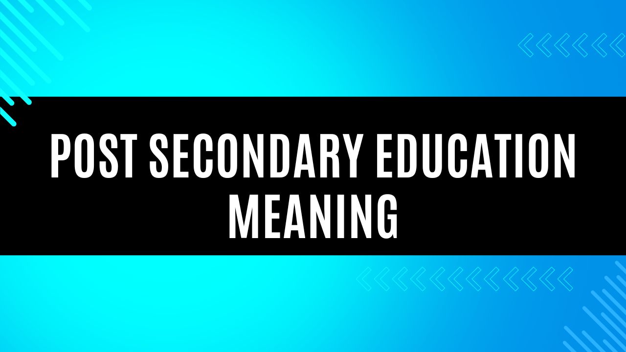 Post Secondary Education Meaning