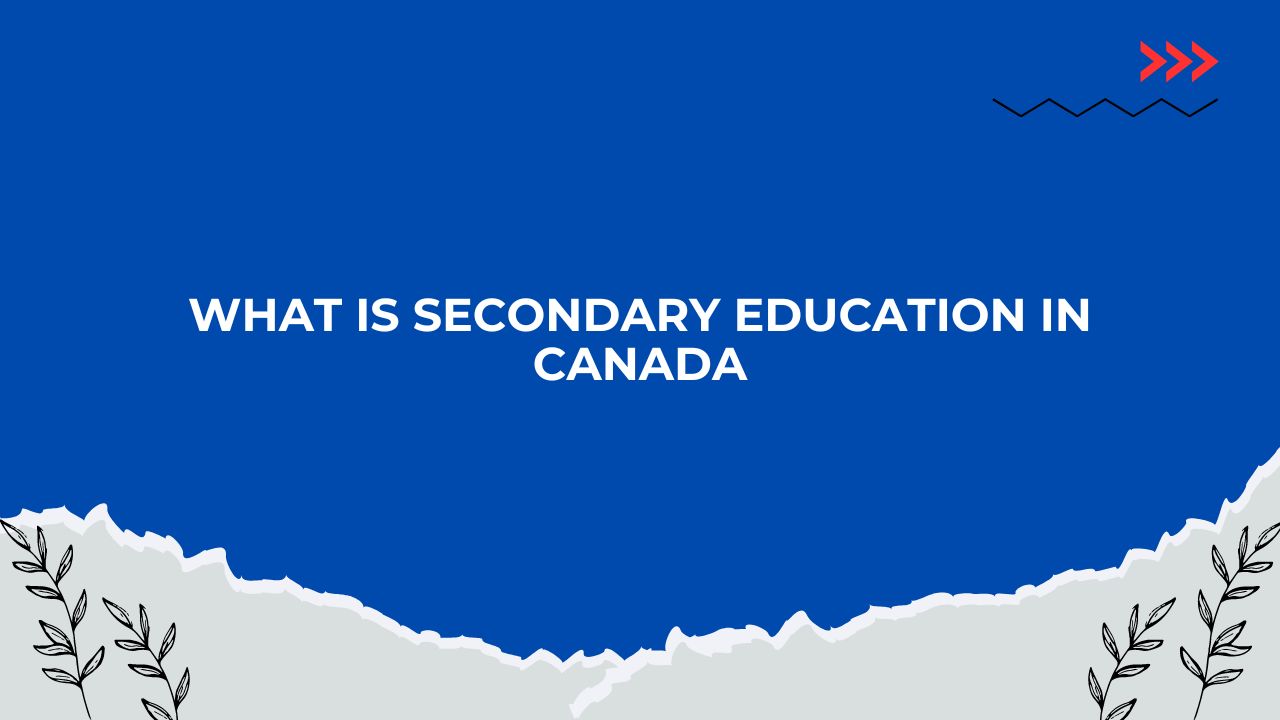 What Is Secondary Education In Canada